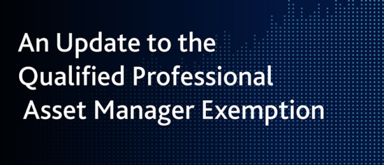 Update to the Qualified Professional Asset Manager Exemption 770x330